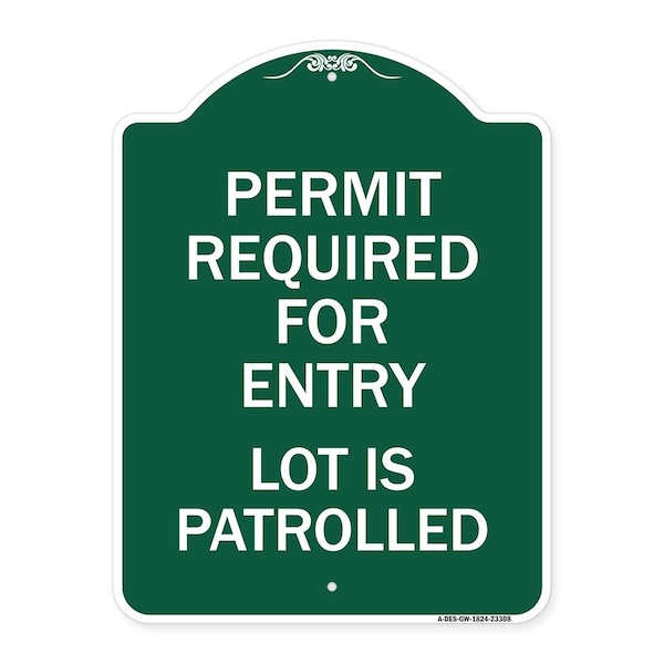 Permit Required for Entry Lot Is Patrolled Parking, Green & White Alum, 18" H, GW-1824-23308